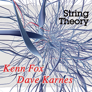 String Theory - CD Cover - Kenn Fox & Dave Karnes